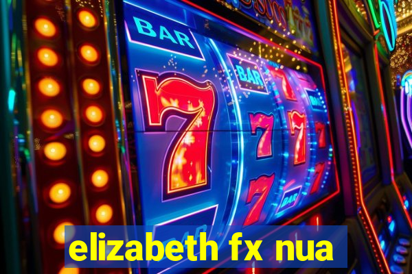 elizabeth fx nua